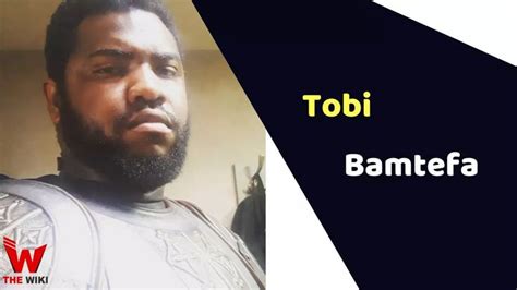 tobi bamtefa height and weight|Tobi Bamtefa (Actor) Wiki, Biography, Age